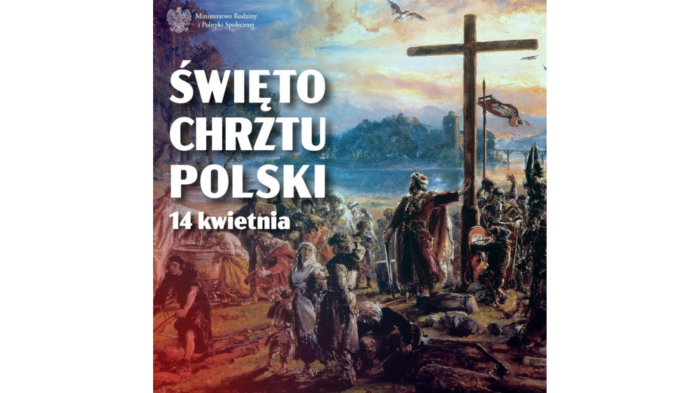 Dziś obchodzimy Święto Chrztu Polski